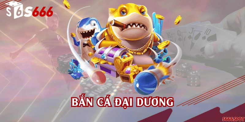 Bắn cá đại dương