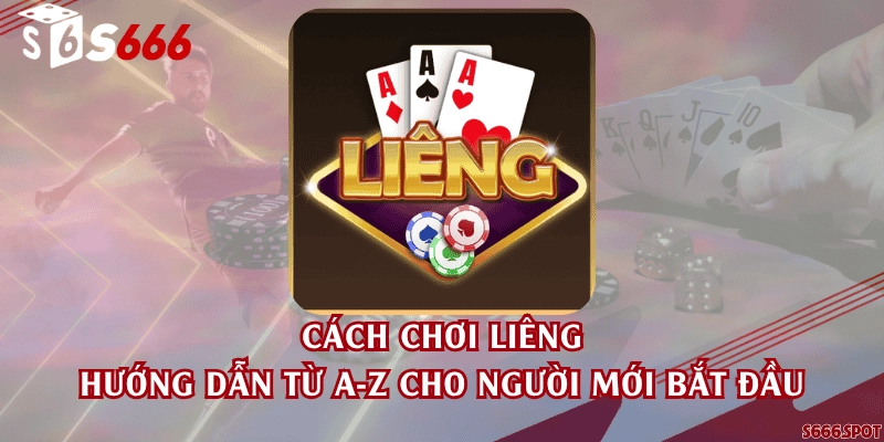 Cách chơi Liêng - Hướng dẫn từ A-Z cho người mới bắt đầu