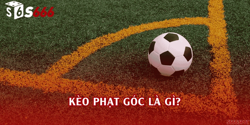 Kèo phạt góc là gì?