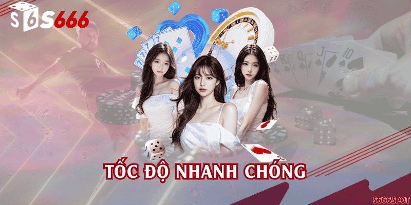 Tốc độ nhanh chóng